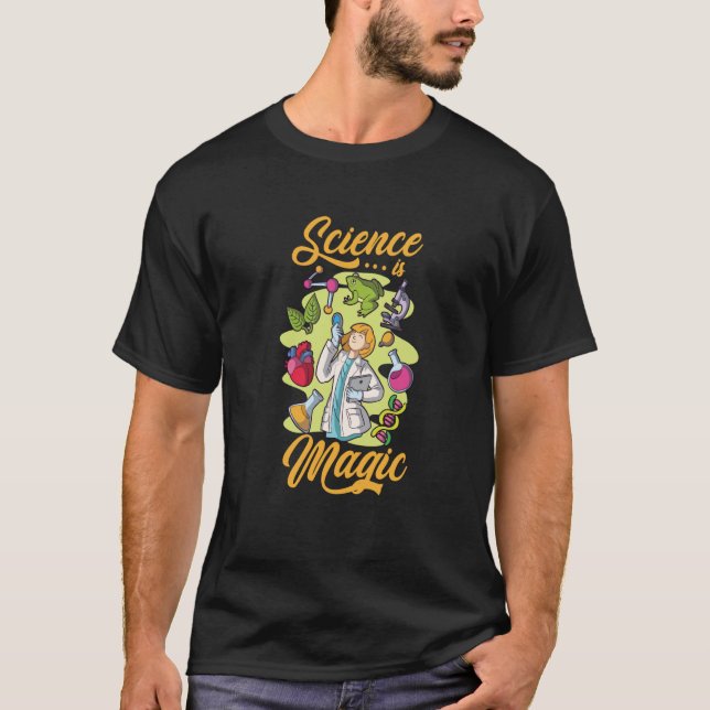 Science Is Like Magic Instrument Microscope T-Shirt (Front)