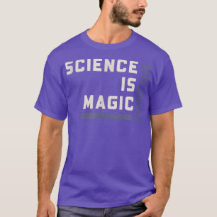 Science Is Magic T-Shirt