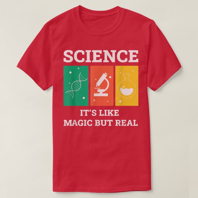 Science Is Magic Teacher Chemistry Biology Physics T-Shirt (Design Front)