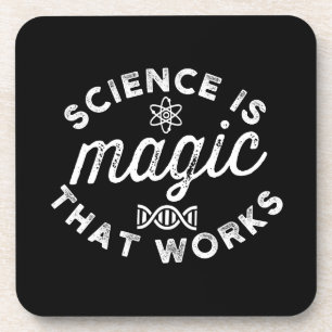 SCIENCE IS MAGIC THAT WORKS COASTER