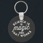 SCIENCE IS MAGIC THAT WORKS KEY RING<br><div class="desc">FUNNY</div>