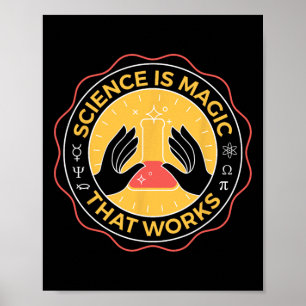Science Is Magic That Works Science Poster