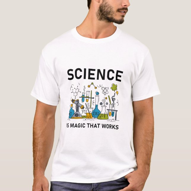 Science is magic that works T-Shirt (Front)