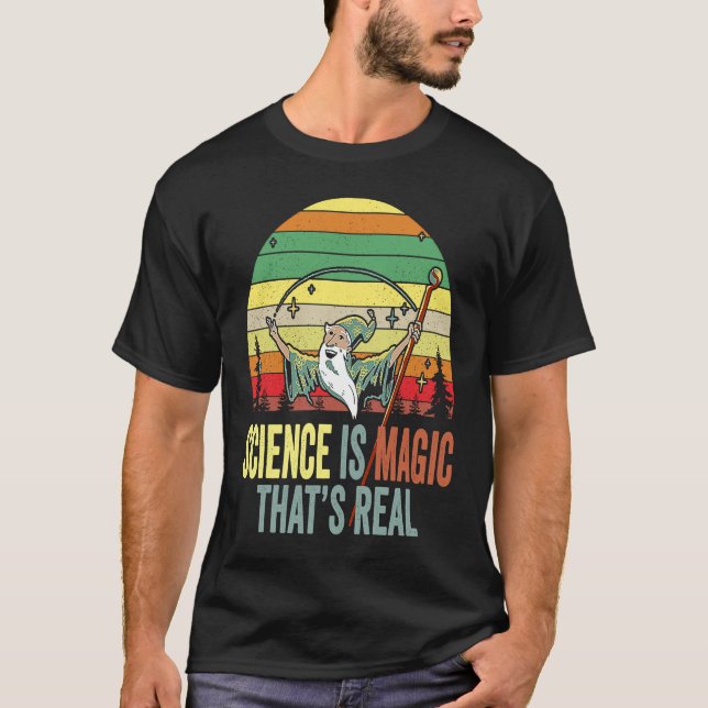 Science Is Magic That's Real  Science Halloween T-Shirt (Front)