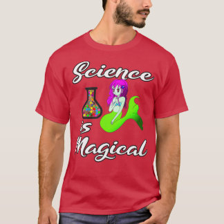Science is magical Mermaid T-Shirt