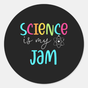 Science Is My Jam Cute Science Teacher Appreciatio Classic Round Sticker