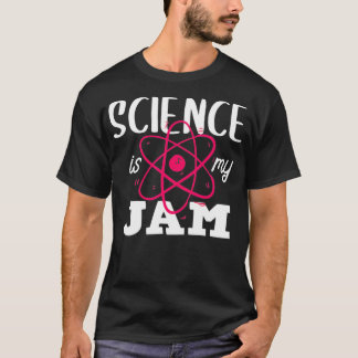 Science Is My Jam Teacher Appreciation Quote For A T-Shirt