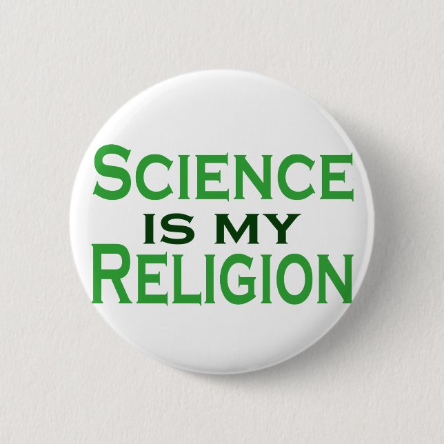 Science is my Religion 6 Cm Round Badge (Front)