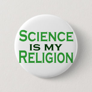 Science is my Religion 6 Cm Round Badge