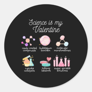 Science Is My Valentine Chemistry Biology Physics Classic Round Sticker