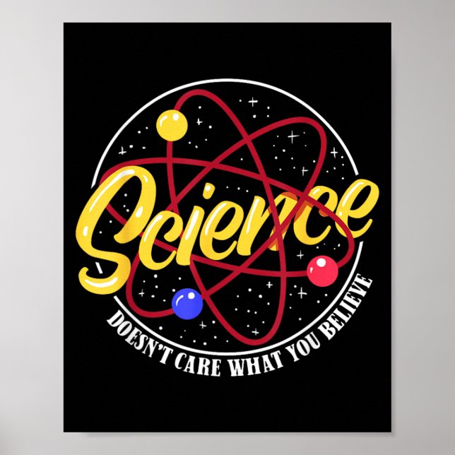 Science Is No What You Believe Funny Teacher Poster (Front)