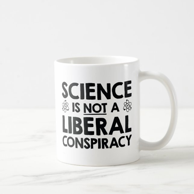 Science Is Not A Liberal Conspiracy Coffee Mug (Right)