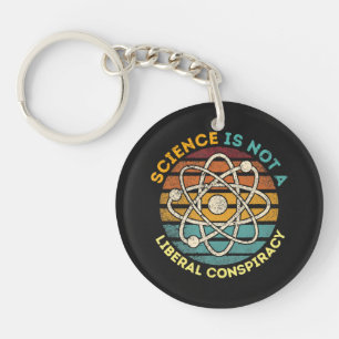 Science Is Not A Liberal Conspiracy Key Ring