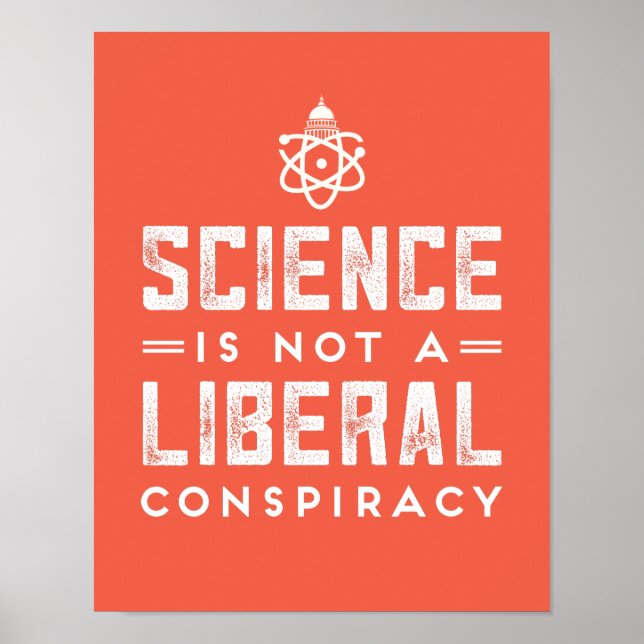 Science is Not a Liberal Conspiracy Poster (Front)