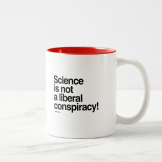 Science is not a liberal conspiracy Two-Tone coffee mug