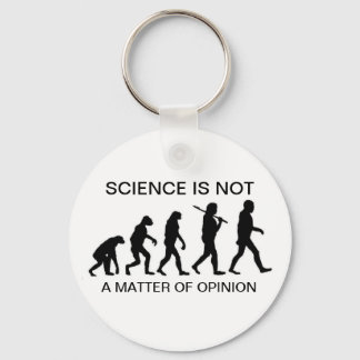 Science Is Not A Matter Of Opinion Keychain