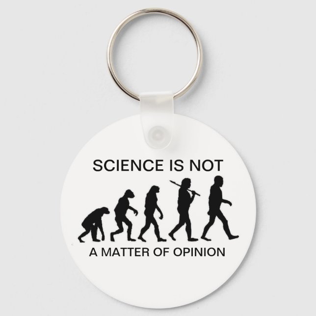 Science Is Not A Matter Of Opinion Keychain (Front)