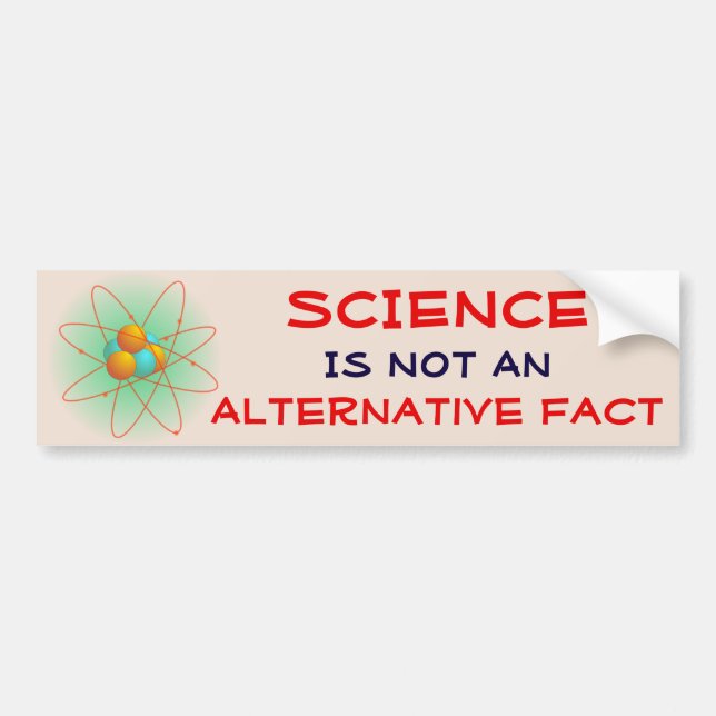 "Science Is Not An Alternative Fact" with Atom Bumper Sticker (Front)