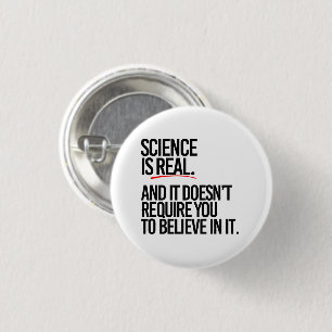 SCIENCE IS REAL 3 CM ROUND BADGE