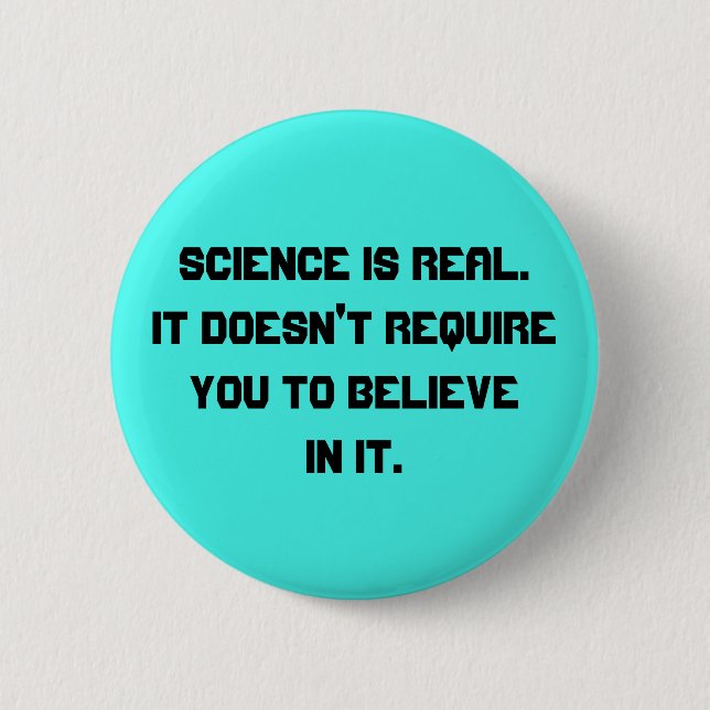 Science is real 6 cm round badge (Front)