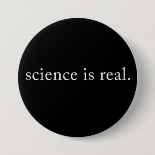 Science Is Real. 7.5 Cm Round Badge