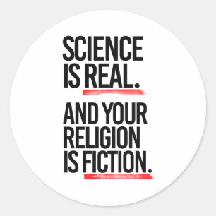 Science is real and your religion is fiction classic round sticker