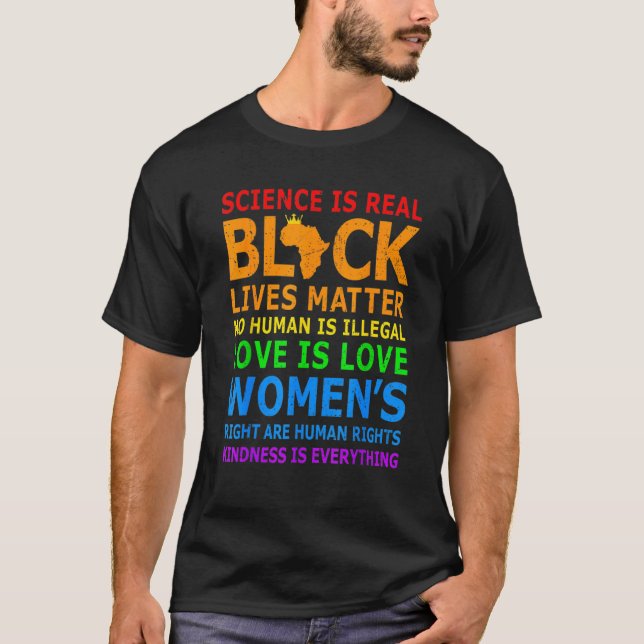 Science Is Real Black History Month Love Is Love L T-Shirt (Front)