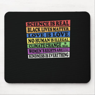 Science Is Real - Black Lives - Love Is Love - Mouse Mat