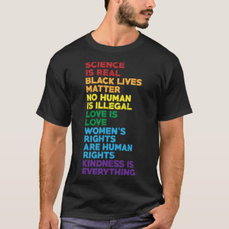 Science is real Black lives matter No human is ill T-Shirt