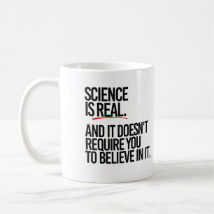 SCIENCE IS REAL COFFEE MUG