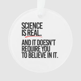 SCIENCE IS REAL ORNAMENT