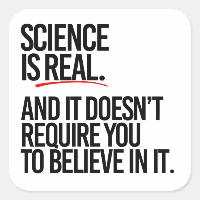 SCIENCE IS REAL SQUARE STICKER (Front)