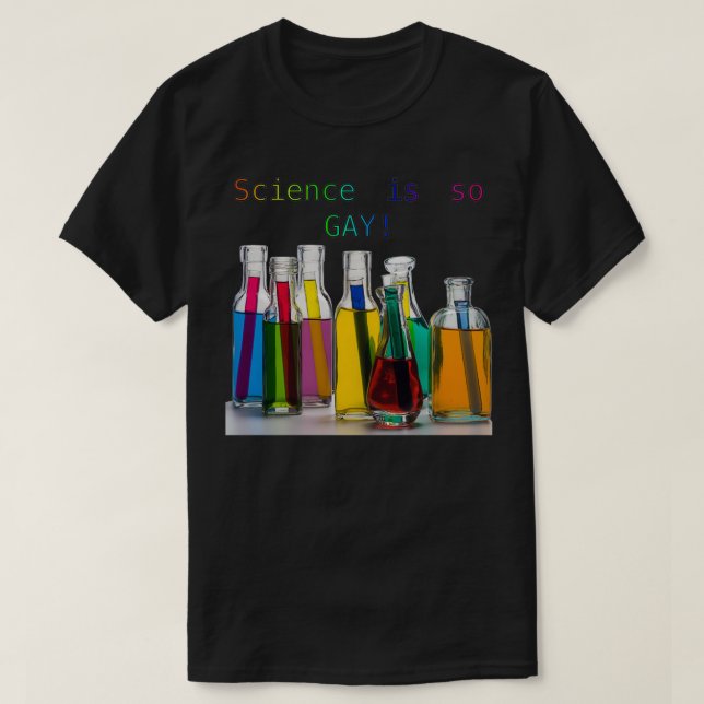 Science is so Gay rainbow colour test tubes T-Shirt (Design Front)