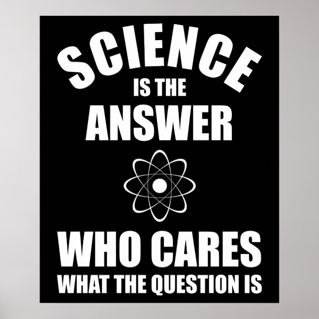 Science Is The Answer Poster (Front)