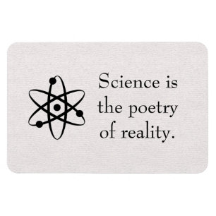 Science is the poetry of reality magnet