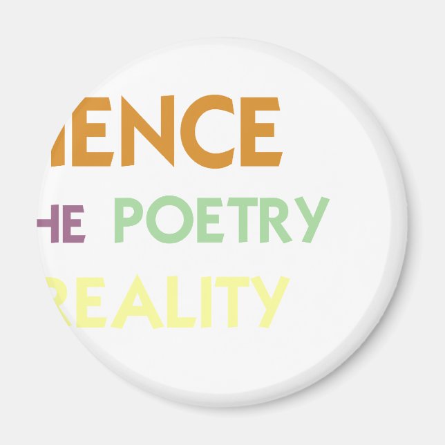 Science is the Poetry of Reality Magnet (Front)