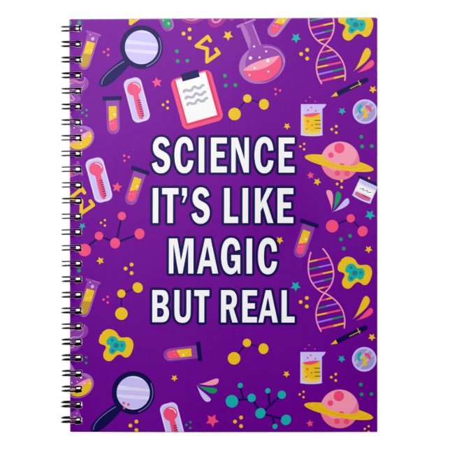 Science It’s Like Magic But Real Notebook (Front)