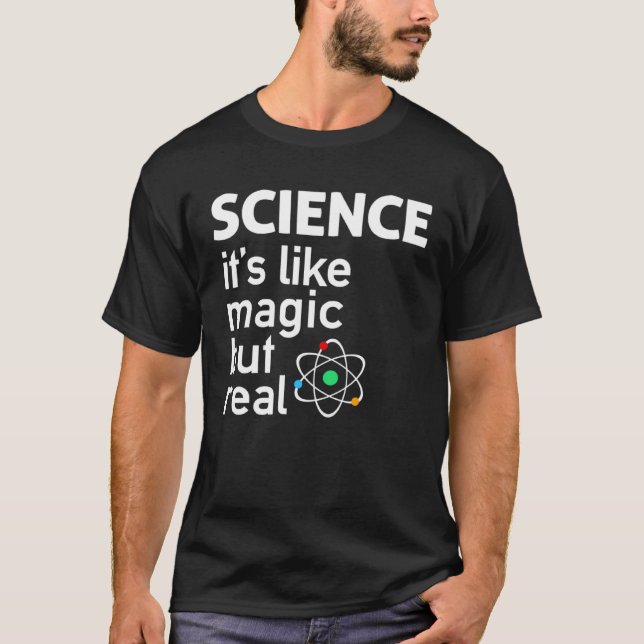 Science It S Like Magic But Real T-Shirt (Front)