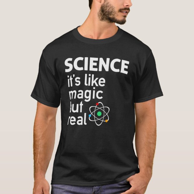 Science It S Like Magic But Real T-Shirt (Front)