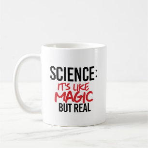 Science: It's like Magic but real Coffee Mug