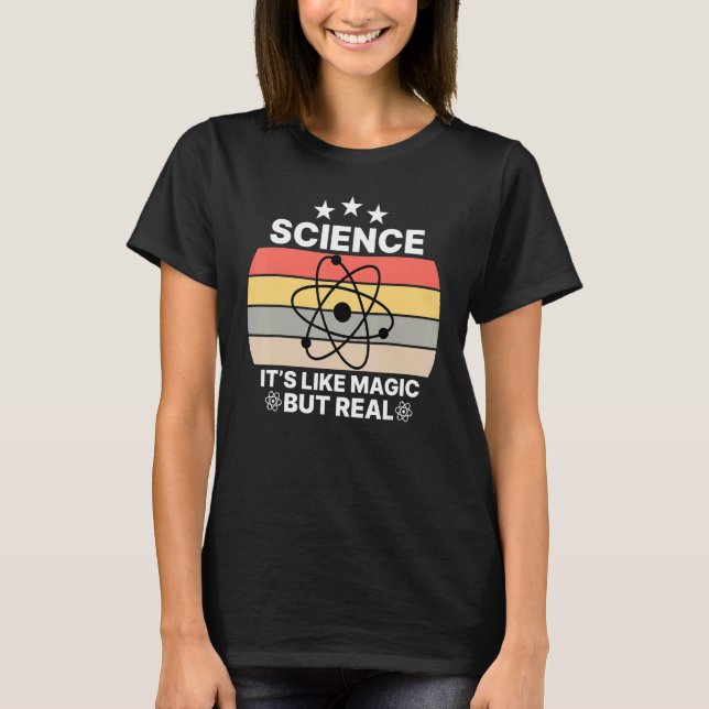 Science It's Like Magic But Real Funny Retro Scien T-Shirt (Front)