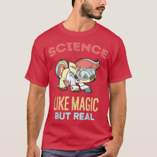 Science It's Like Magic But Real Funny Students T-Shirt