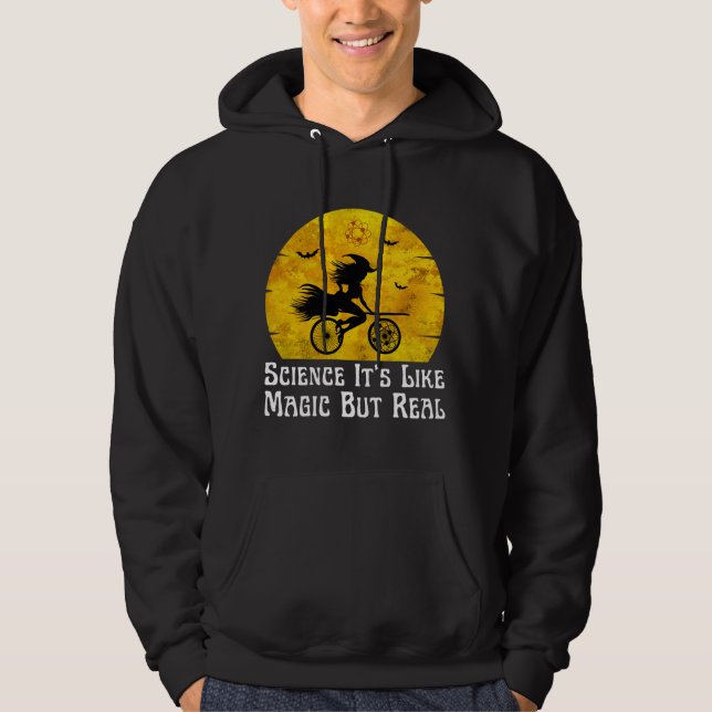 science it's like magic but real  hoodie (Front)