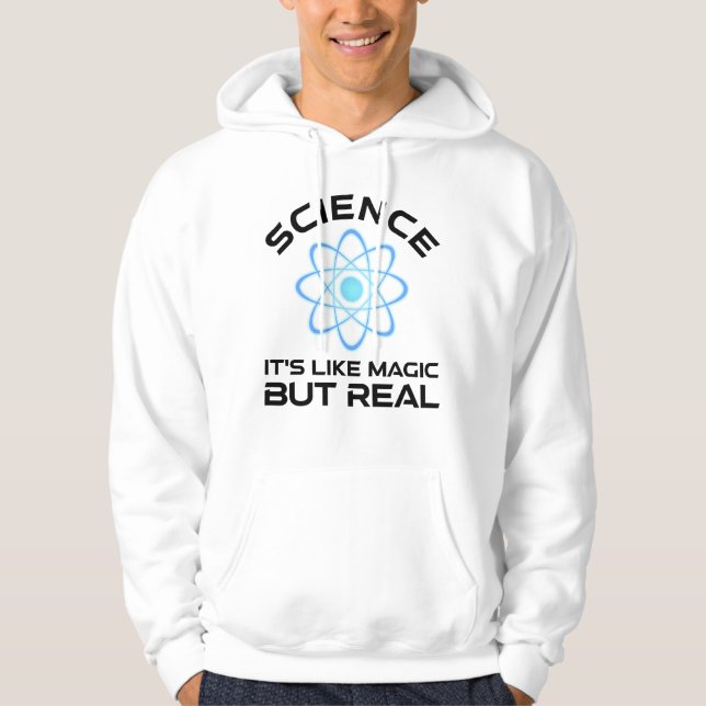 Science - It's Like Magic But Real Hoodie (Front)