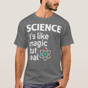 SCIENCE Its Like Magic But Real Kids TShirt