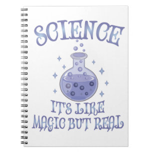 Science - It's Like Magic But Real Notebook