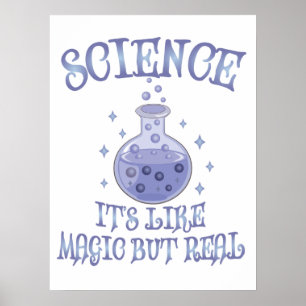 Science - It's Like Magic But Real Poster