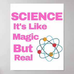SCIENCE It's Like Magic, But Real Poster