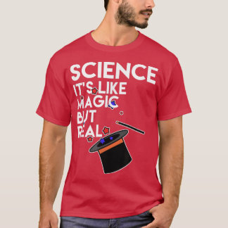 Science, It's Like Magic but Real! Pro Science Mar T-Shirt