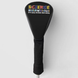 Science It's Like Magic But Real Scientist Golf Head Cover